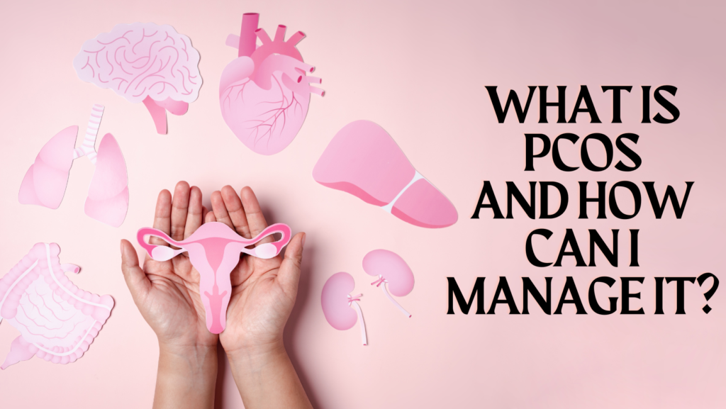 What is PCOS and how can I manage it